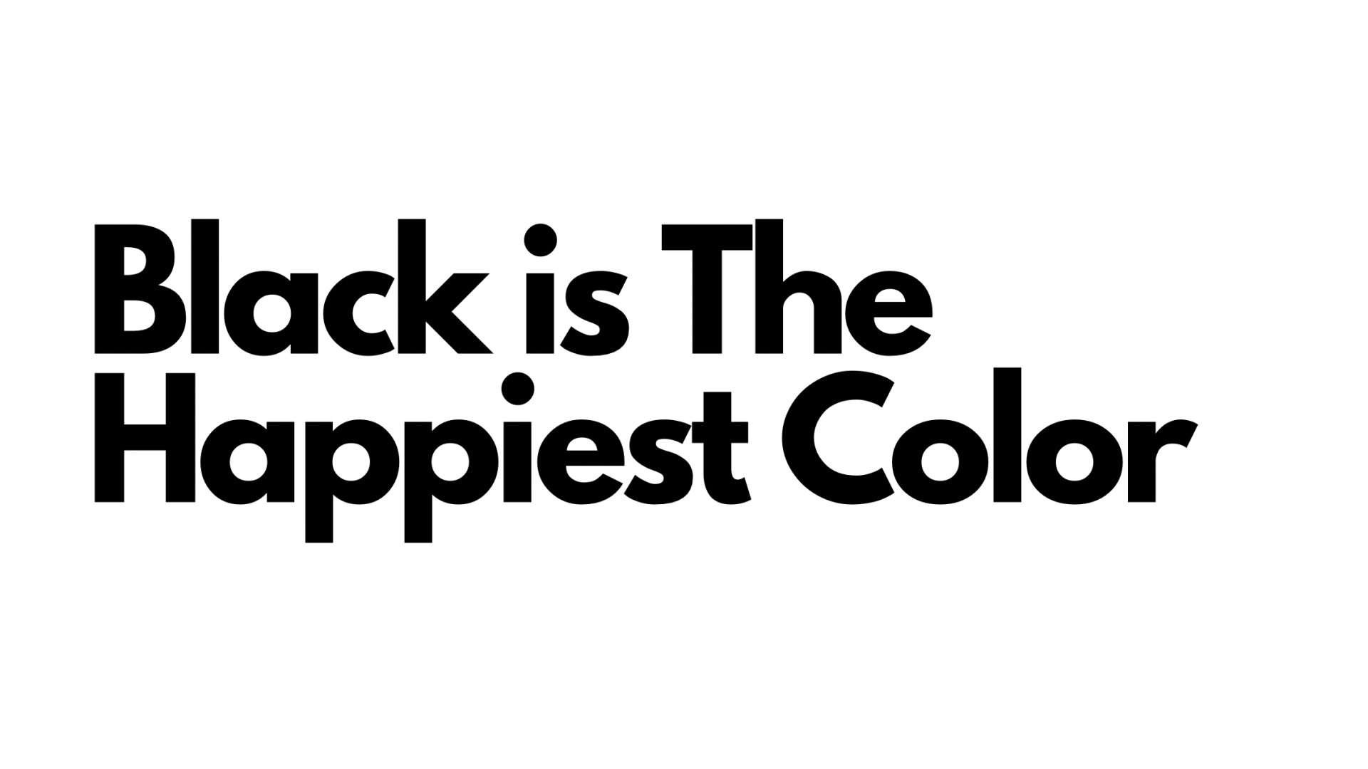 Black is The Happiest Color